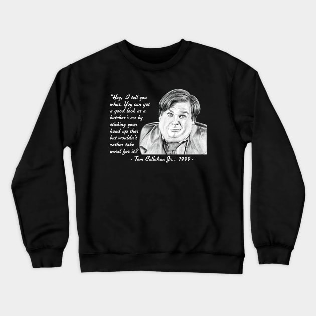 Tommy Boy Wisdom Crewneck Sweatshirt by Hoang Bich